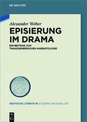 Episierung im Drama - Ein Beitrag zur transgenerischen Narratologie