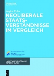 Neoliberale Staatsverständnisse im Vergleich
