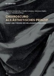 Chiaroscuro als ästhetisches Prinzip - Kunst und Theorie des Helldunkels 1300–1550