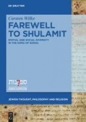 Farewell to Shulamit - Spatial and Social Diversity in the Song of Songs