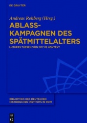 Ablasskampagnen des Spätmittelalters - Luthers Thesen von 1517 im Kontext