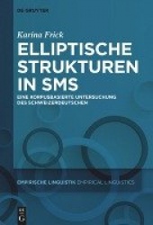 Elliptische Strukturen in SMS - Eine korpusbasierte Untersuchung des Schweizerdeutschen