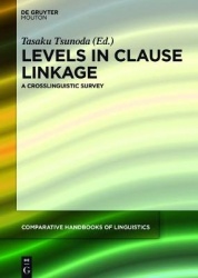 Levels in Clause Linkage - A Crosslinguistic Survey