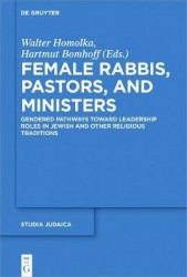 Female Rabbis, Pastors, and Ministers - Gendered Pathways Toward Leadership Roles in Jewish and Other Religious Traditions