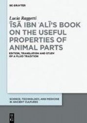 ʿĪsā ibn ʿAlī's Book on the Useful Properties of Animal Parts - Edition, translation and study of a fluid tradition