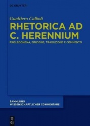 Cornifici Seu Incerti Auctoris >Rhetorica AD C. Herennium - Prolegomena, Edizione, Traduzione, Commento E Lessico