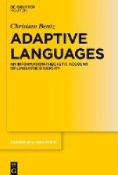 Adaptive Languages - An Information-Theoretic Account of Linguistic Diversity