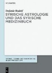 Syrische Astrologie und das Syrische Medizinbuch