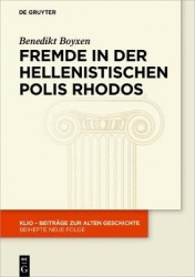 Fremde in Der Hellenistischen Polis Rhodos - Zwischen Nähe Und Distanz