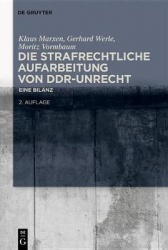 Die strafrechtliche Aufarbeitung von DDR-Unrecht - Eine Bilanz
