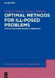 Optimal Methods for Ill-Posed Problems - With Applications to Heat Conduction