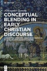 Conceptual Blending in Early Christian Discourse - A Cognitive Linguistic Analysis of Pastoral Metaphors in Patristic Literature