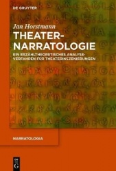 Theaternarratologie - Ein erzähltheoretisches Analyseverfahren für Theaterinszenierungen