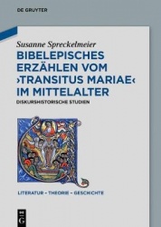 Bibelepisches Erzählen vom 'Transitus Mariae' im Mittelalter - Diskurshistorische Studien