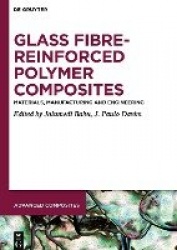 Glass Fibre-Reinforced Polymer Composites - Materials, Manufacturing and Engineering