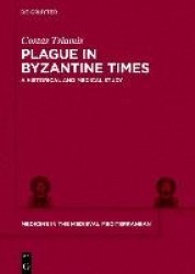Plague in Byzantine Times - A Medico-historical Study