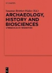 Archaeology, history and biosciences - Interdisciplinary Perspectives