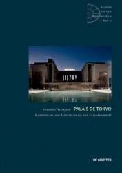 Palais de Tokyo - Kunstpolitik und Ästhetik im 20. und 21. Jahrhundert