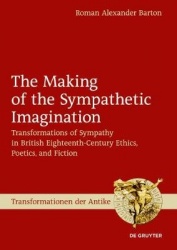 The Making of the Sympathetic Imagination - Transformations of Sympathy in British Eighteenth-Century Philosophy and Fiction