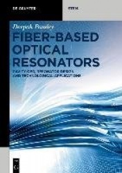 Fiber-Based Optical Resonators - Cavity QED, Resonator Design and Technological Applications