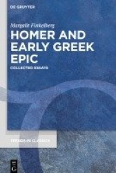 Homer and Early Greek Epic - Collected Essays