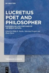Lucretius Poet and Philosopher - Background and Fortunes of ›De Rerum Natura‹