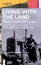Living with the Land - Rural and Agricultural Actors in Twentieth-Century Europe - A Handbook