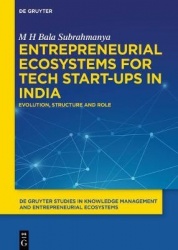 Entrepreneurial Ecosystems for Tech Start-ups in India - Evolution, Structure and Role