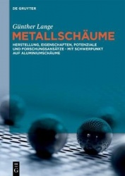 Metallschäume - Herstellung, Eigenschaften, Potenziale und Forschungsansätze - mit Schwerpunkt auf Aluminiumschäume