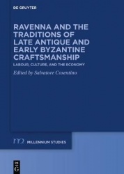 Ravenna and the Traditions of Late Antique and E - Labour, Culture, and the Economy