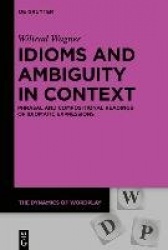 Idioms and Ambiguity in Context - Phrasal and Compositional Readings of Idiomatic Expressions