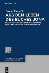 Aus dem Leben des Buches Jona - Rezeptionswissenschaftliche Methodik und innerjüdischer Rezeptionsdiskurs