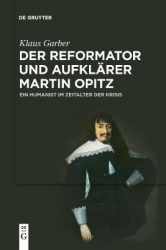 Der Reformator und Aufklärer Martin Opitz (1597- - Ein Humanist im Zeitalter der Krisis