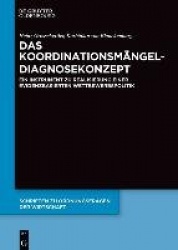 Das Koordinationsmängel-Diagnosekonzept - Ein Instrument zu Realisierung einer evidenzbasierten Wettbewerbspolitik