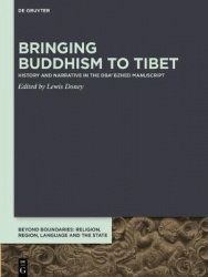 Bringing Buddhism to Tibet - History and Narrative in the DBA' BZHED Manuscript