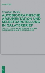 Autobiographische Argumentation und Selbstdarstellung im Galaterbrief - Gal 1,11-2,21 vor dem Hintergrund antiker Autobiographie
