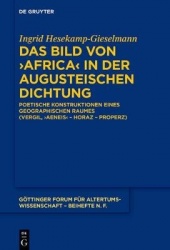Das Bild von ›Africa‹ in der augusteischen Dichtung - Poetische Konstruktionen eines geographischen Raumes (Vergil, ›Aeneis‹ – H