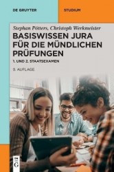 Basiswissen Jura Fur Die Mundlichen Prufungen - 1. Und 2. Staatsexamen