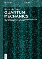 Quantum Mechanics - An Introduction to the Physical Background and Mathematical Structure