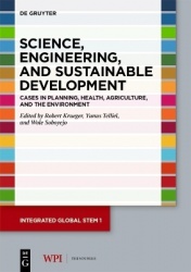 Science, Engineering, and Sustainable Development - Cases in Planning, Health, Agriculture, and the Environment