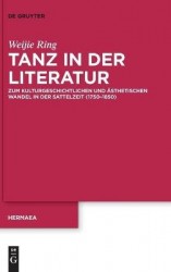 Tanz in der Literatur - Zum kulturgeschichtlichen und ästhetischen Wandel in der Sattelzeit (1750–1850)