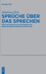 Sprüche über das Sprechen - Meta-pragmatische Metaphern zum sprachlichen Handeln in Spr 10-29