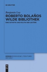 Roberto Bolaños wilde Bibliothek - Eine Ästhetik und Politik der Lektüre