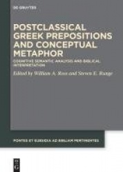 Postclassical Greek Prepositions and Conceptual Metaphor - Cognitive Semantic Analysis and Biblical Interpretation