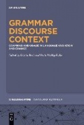 Grammar – Discourse – Context - Grammar and Usage in Language Variation and Change