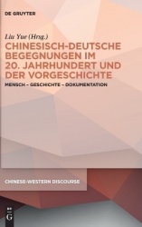 Chinesisch-deutsche Begegnungen im 20. Jahrhunde - Mensch - Geschichte - Dokumentation