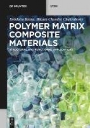 Polymer Matrix Composite Materials - Structural and Functional Applications