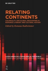 Relating Continents - Coloniality and Global Encounters in Romance Literary and Cultural History