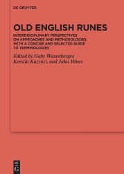 Old English Runes - Interdisciplinary Perspectives on Approaches and Methodologies with a Concise and Selected Guide to Terminol