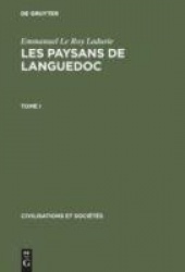Emmanuel Le Roy Ladurie: Les paysans de Languedoc. Tome I